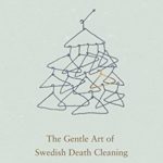 The Gentle Art of Swedish Death Cleaning review